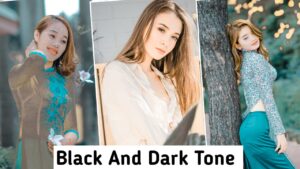 Black And Dark Tone Lightroom Preset 2024