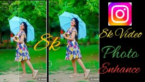 Instagram Trending 8k Video Photo Enhanc